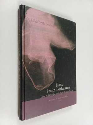 Elisabeth Essen : Dans i mitt mörka rum : om tillit när s...
