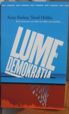 Katja Boxberg & Taneli Heikka: Lumedemokratia, Wsoy 2009. 4p