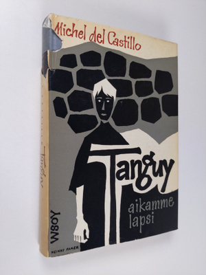 Michel Del Castillo : Tanguy, aikamme lapsi
