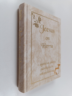 Turkka Aaltonen : Jeesus on Herra - sydämeni ajatuksia pä...