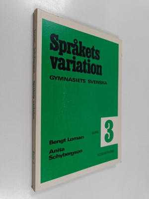 Bengt Loman ym. : Språkets variation. Gymnasiets svenska....