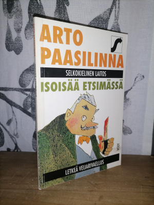 Arto Paasilinna - Isoisää etsimässä - Selkokielinen
