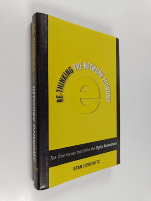 S. J. Liebowitz : Re-thinking the network economy : True ...
