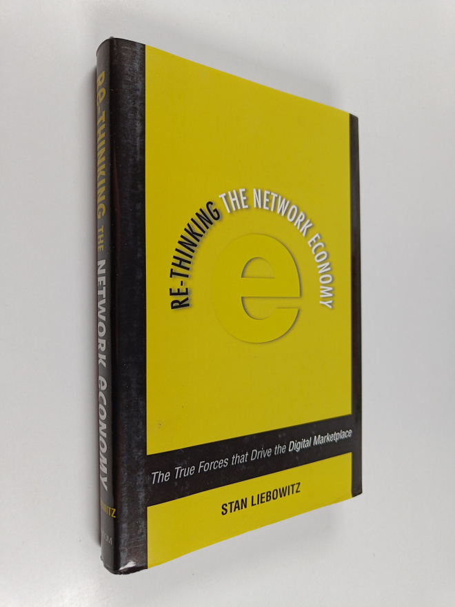 S. J. Liebowitz : Re-thinking the network economy : True ...
