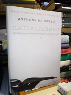 ANTHONY DE MELLO : KATSELEMINEN ( SIS POSTIKULU  )