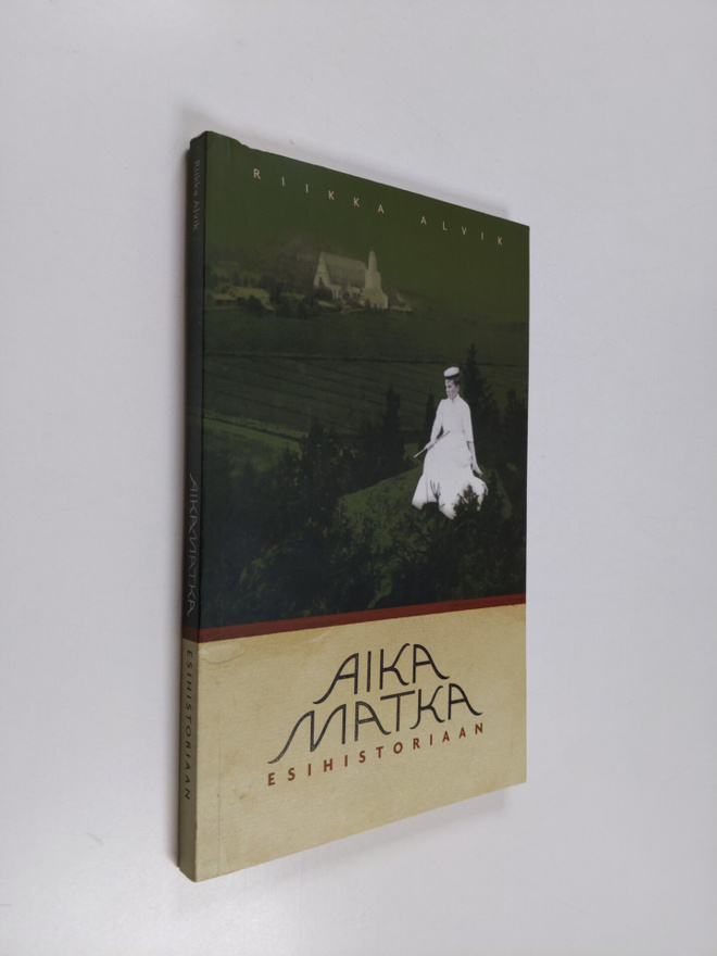 Riikka Alvik : Aikamatka esihistoriaan