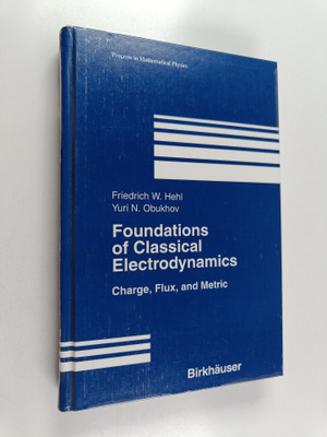 F. W. Hehl : Foundations of classical electrodynamics : c...
