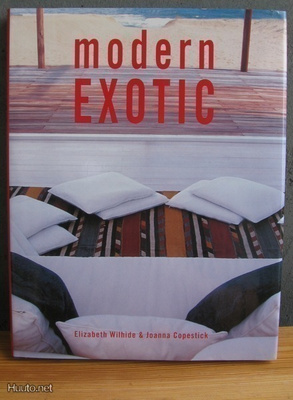 Elizabeth Wilhide & Joanna Copestick: Modern Exotic. 144 s