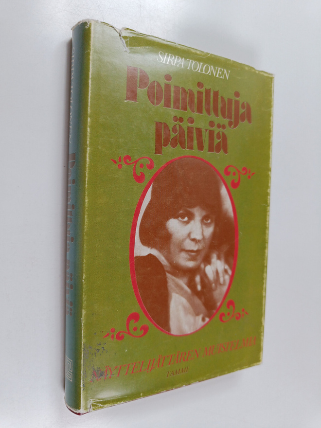 Sirpa Tolonen : Poimittuja päiviä : nuoren näyttelijättär...