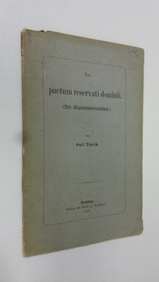 Emil Thorsch : Das pactum reservati dominii (Der Eigentum...