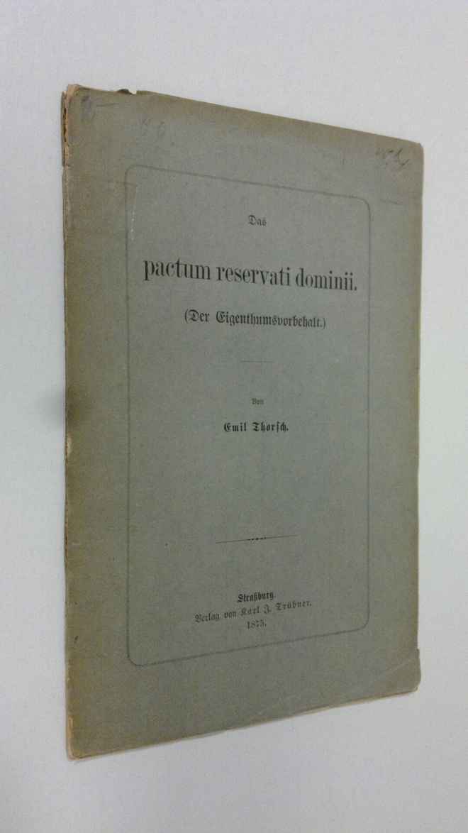 Emil Thorsch : Das pactum reservati dominii (Der Eigentum...