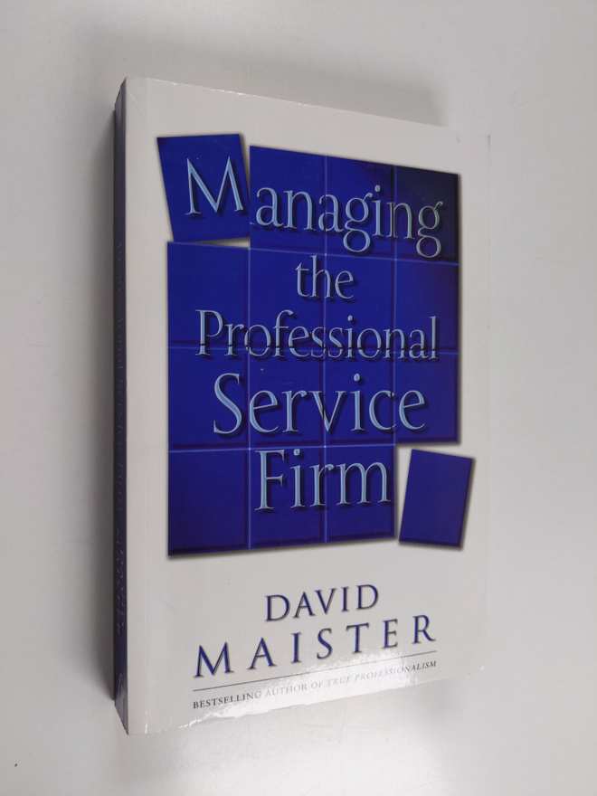 David H. Maister : Managing the Professional Service Firm