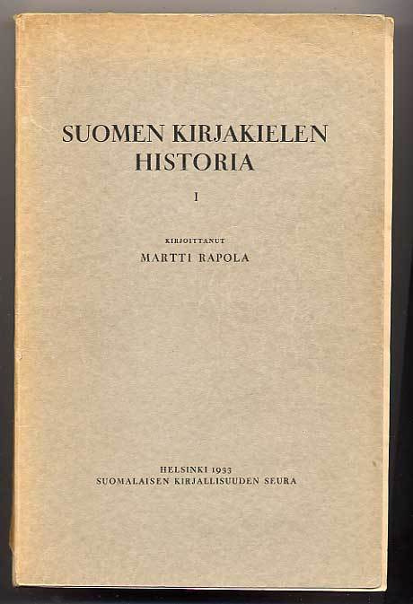 Martti Rapola: Suomen kirjakielen historia pääpiirteittäin I
