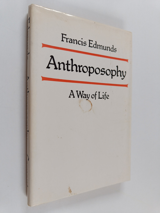 Francis Edmunds : Anthroposophy : a way of life
