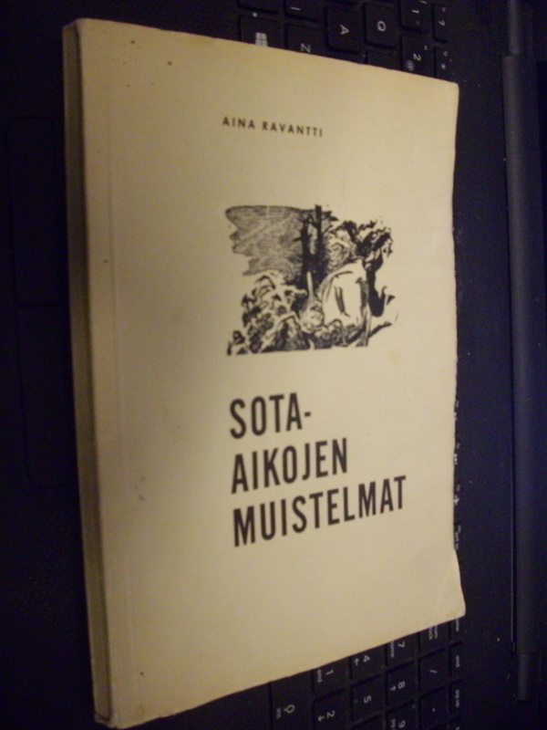 Ravantti : Sota-aikojen muistelmat ( 1 p. 1967 )