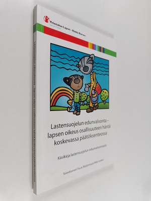 Lastensuojelun edunvalvonta : lapsen oikeus osallisuuteen...
