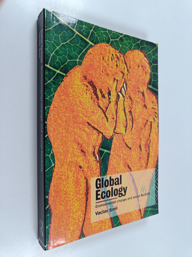 Vaclav Smil : Global ecology : environmental change and s...