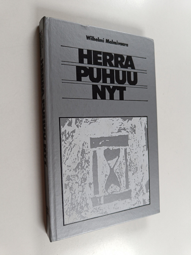 Wilhelmi Malmivaara : Herra puhuu nyt