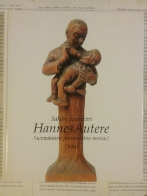 Saarikivi - Hannes Autere: Suomalaisen puunveiston mestari