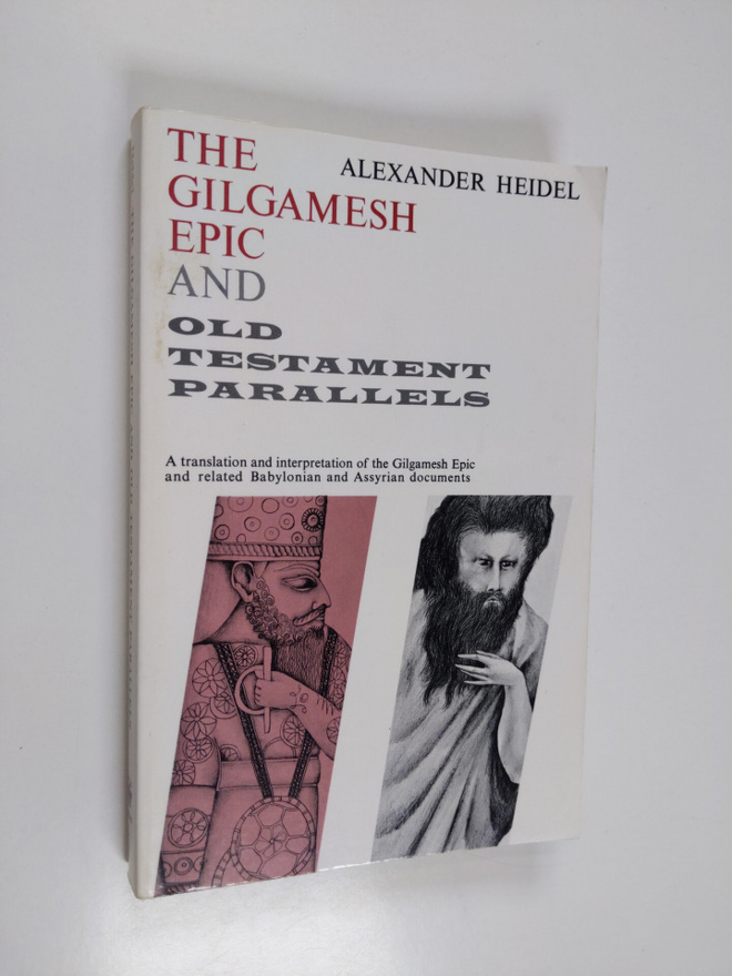 Alexander Heidel : The Gilgamesh epic and Old Testament p...