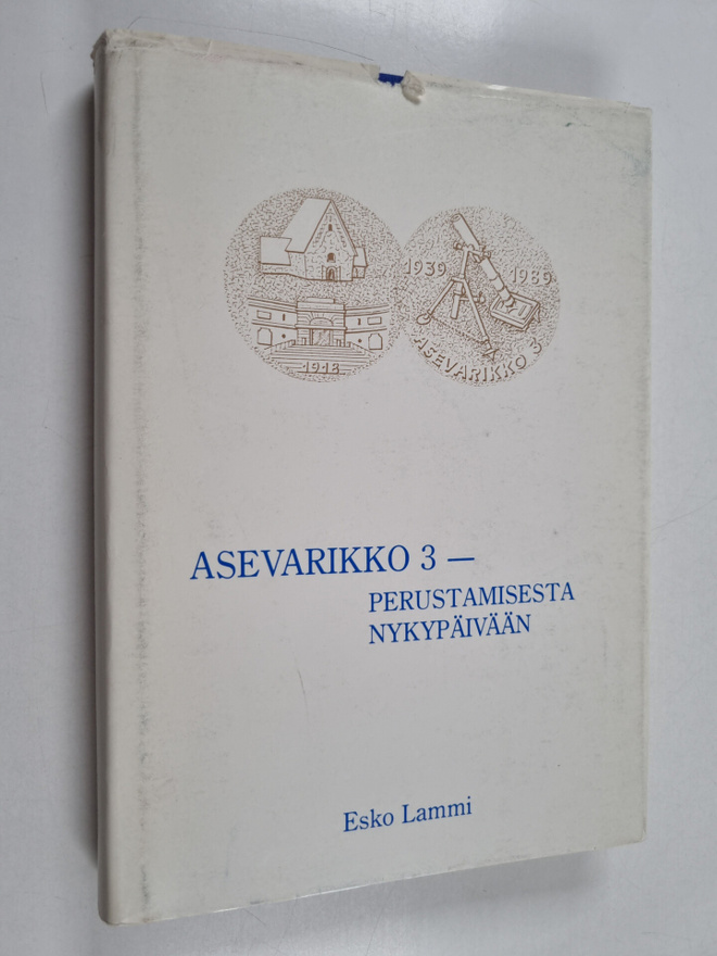 Esko Lammi : Asevarikko 3 : perustamisesta nykypäivään