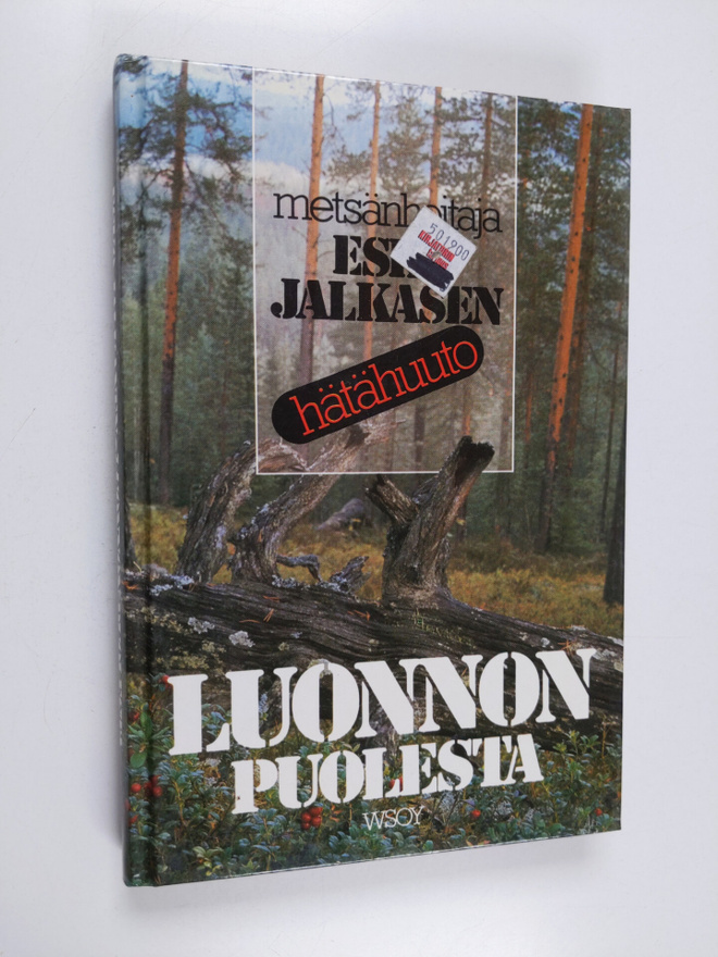 Esko Jalkanen : Luonnon puolesta : metsänhoitaja Esko Jal...