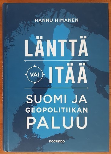 H. Himanen: Länttä vai itää - Suomi ja geopolitiikan paluu