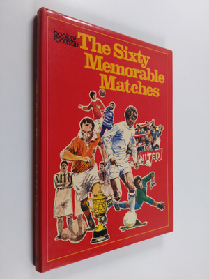 Richard Widdows : The Sixty Memorable Matches