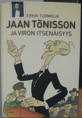 Erkki Tuomioja: Jaan Tõnisson ja Viron itsenäisyys. 352 s.