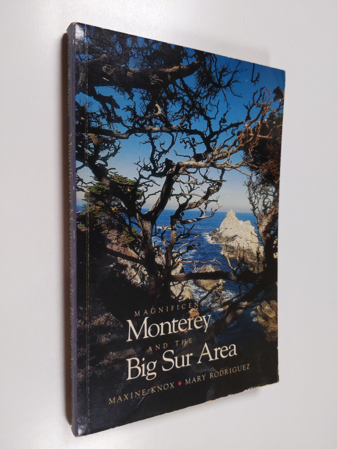 Maxine Knox ym. : Magnificent Monterey and the Big Sur Area