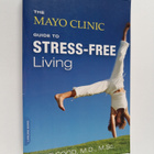 Amit Sood MD : The Mayo Clinic Guide to Stress-Free Living - pikkukuva 1