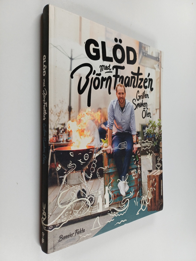 Björn Frantzen : Glöd med Björn Frantzen grillen, smaken,...