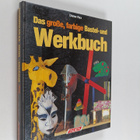 Dieter Rex : Das grosse, farbige Bastel- und Werkbuch - pikkukuva 1