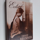 Ernst Brunner : Edith : roman - pikkukuva 1