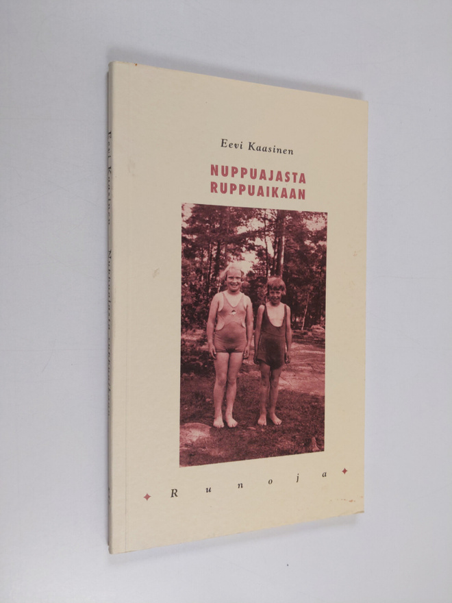 Eevi Kaasinen : Nuppuajasta ruppuaikaan : runoja (signeer...