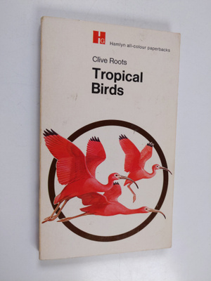 Clive Roots : Tropical Birds