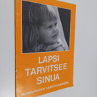 Lapsi tarvitsee sinua - pikkukuva 1