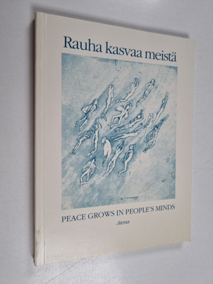 Rauha kasvaa meistä Peace grows in people's minds