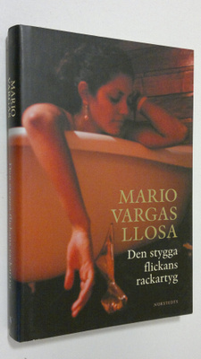 Mario Vargas Llosa : Den stygga flickans ractartyg