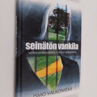 Ismo Valkoniemi : Seinätön vankila : velkavankeudesta toi... - pikkukuva 1