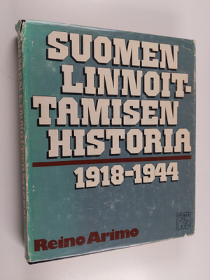 Reino Arimo : Suomen linnoittamisen historia 1918-1944