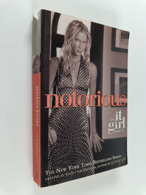 Cecily Von Ziegesar : Notorious : An It Girl Novel