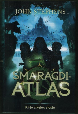 John Stephens: Smaragdiatlas (sid. Tammi 2011)