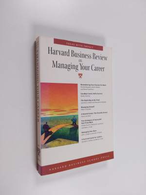 Harvard business review on managing your career