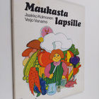 Jaakko Kolmonen : Maukasta lapsille - pikkukuva 1