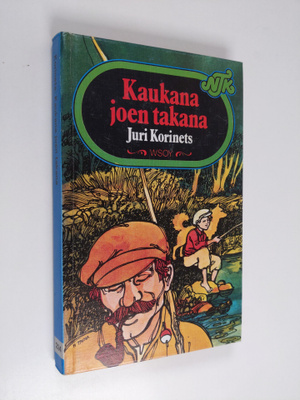 Juri Korinets : Kaukana joen takana : ensimmäinen kertomu...