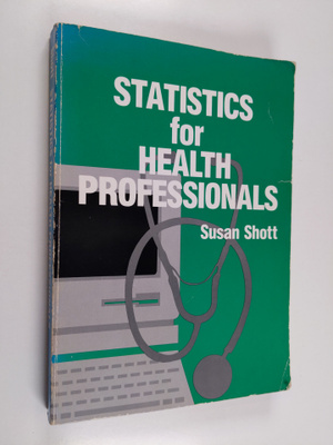 Susan Shott : Statistics for health professionals