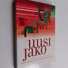 Uusi jako : miten Suomesta tuli kilpailukyky-yhteiskunta? - pikkukuva 1