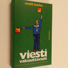 Matti Karhu : Viesti vakuuttavasti : esiintymisen ja henk... - pikkukuva 1