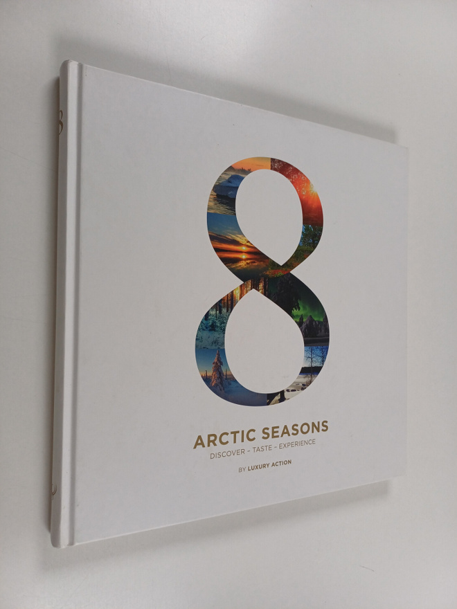 Tim Bird : 8 arctic seasons : discover, taste, experience